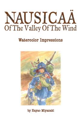 Nausica of the Valley of the Wind: Watercolor Impressions - Miyazaki, Hayao