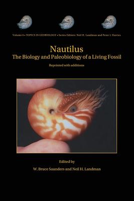 Nautilus: The Biology and Paleobiology of a Living Fossil, Reprint with Additions - Saunders, W Bruce (Editor), and Landman, Neil (Editor)