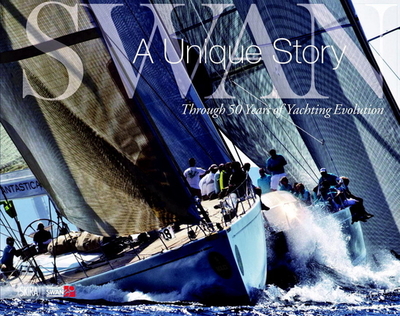 Nautor's Swan: Through 50 Years of Yachting Evolution - Ascenti, Bianca (Editor), and Sheahan, Matthew