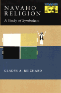 Navaho Religion: A Study of Symbolism. (Mythos Series) - Reichard, Gladys Amanda