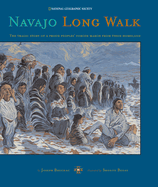 Navajo Long Walk: Tragic Story of a Proud Peoples Forced March from Homeland