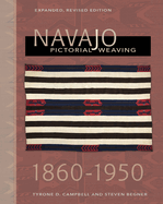 Navajo Pictorial Weaving, 1860-1950: Expanded, Revised Edition