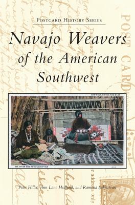 Navajo Weavers of the American Southwest - Hiller, Peter, and Hedlund, Ann Lane, and Sakiestewa, Ramona