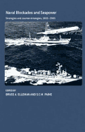 Naval Blockades and Seapower: Strategies and Counter-Strategies, 1805-2005