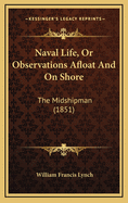 Naval Life, or Observations Afloat and on Shore: The Midshipman (1851)