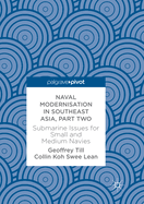 Naval Modernisation in Southeast Asia, Part Two: Submarine Issues for Small and Medium Navies