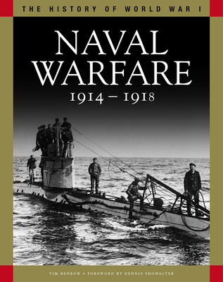 Naval Warfare 1914-1918 - Benbow, Tim, and Showalter, Dennis (Foreword by)