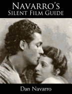 Navarro's Silent Film Guide: A Comprehensive Look at American Silent Cinema