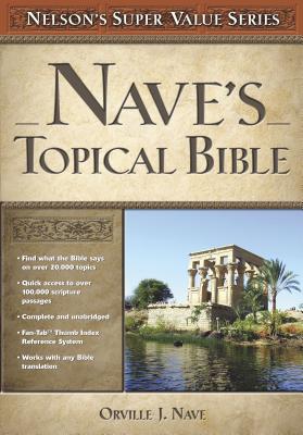 Nave's Topical Bible - Nave, Orville J