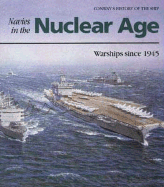Navies in the Nuclear Age: Warships Since 1945 - Friedman, Norman, Dr., MD (Editor)