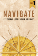 Navigate: Executive Leadership Journey - Part1