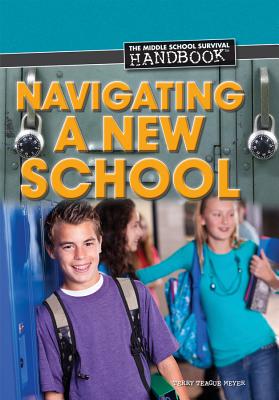 Navigating a New School - Meyer, Terry Teague