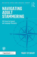 Navigating Adult Stammering: 100 Points for Speech and Language Therapists