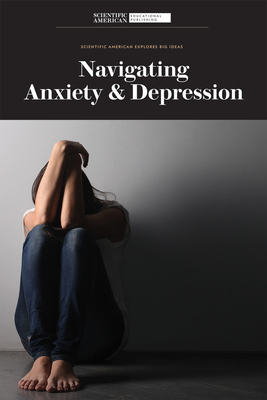 Navigating Anxiety & Depression - Scientific American Editors (Editor)