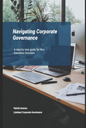 Navigating Corporate Governance: A Non Executive Directors Guide