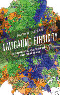 Navigating Ethnicity: Segregation, Placemaking, and Difference