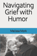 Navigating Grief with Humor