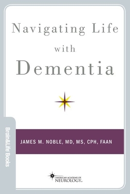 Navigating Life with Dementia - Noble, James M