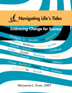 Navigating Life's Tides: Embracing Change for Success: Strategies for Growth and Resilience