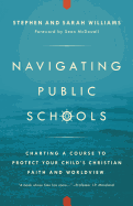 Navigating Public Schools: Charting a Course to Protect Your Child's Christian Faith and Worldview