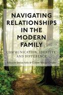 Navigating Relationships in the Modern Family: Communication, Identity, and Difference