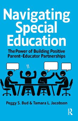 Navigating Special Education: The Power of Building Positive Parent-Educator Partnerships - Bud, Peggy, and Jacobson, Tamara