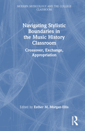 Navigating Stylistic Boundaries in the Music History Classroom: Crossover, Exchange, Appropriation