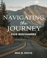 Navigating the Journey for beginners: Discovering Meaning and Fulfillment Through the Foster Care Experience