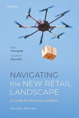 Navigating the New Retail Landscape: A Guide for Business Leaders - Treadgold, Alan, and Reynolds, Jonathan