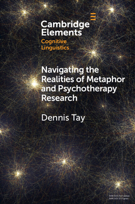 Navigating the Realities of Metaphor and Psychotherapy Research - Tay, Dennis