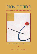 Navigating the Research University: A Guide for First-Year Students - Andreatta, Britt