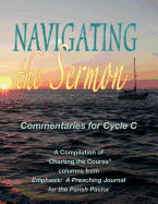 Navigating the Sermon for Cycle C of the Revised Common Lectionary