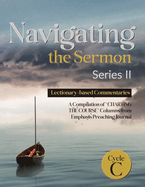 Navigating the Sermon, Series II, Cycle C: Lectionary-based Commentaries