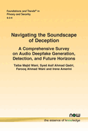 Navigating the Soundscape of Deception: A Comprehensive Survey on Audio Deepfake Generation, Detection, and Future Horizons