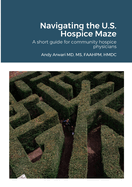 Navigating the U.S. Hospice Maze: A short guide for community hospice physicians
