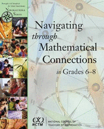 Navigating Through Mathematical Connections in Grades 6-8 - Pugalee, David K