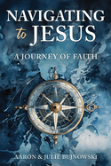 Navigating to Jesus: A Journey of Faith
