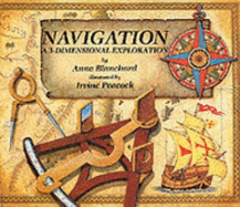 Navigation: A 3-Dimensional Exploration - Blanchard, Anne, and Peacock, Irvine (Illustrator)