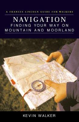 Navigation: Finding Your Way on Mountain and Moorland - Walker, Kevin