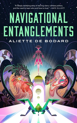 Navigational Entanglements - de Bodard, Aliette