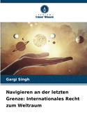 Navigieren an der letzten Grenze: Internationales Recht zum Weltraum