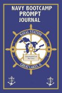 Navy Bootcamp Prompt Journal: Prompt Book Navy Recruit Training