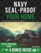 Navy SEAL-Proof Your Home: The Definitive Expert Strategies for Unbreakable Security and Peace of Mind