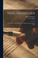 Naye Mayhelekh: Ayin Un Hevel: Der Malekh: Fun Eybigen Frieden in Ergits Land