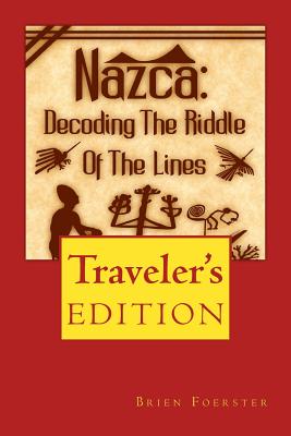 Nazca: Decoding the Riddle of the Lines - Foerster, Brien
