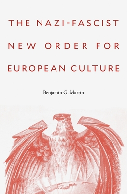 Nazi-Fascist New Order for European Culture - Martin, Benjamin G