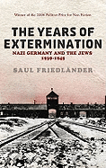 Nazi Germany and the Jews: The Years of Extermination: 1939-1945