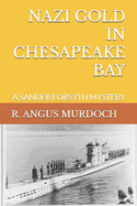 Nazi Gold in Chesapeake Bay: A Sander Forsyth Mystery