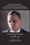 Nazi Ideologist: The Political and Social Thought of Alfred Rosenberg