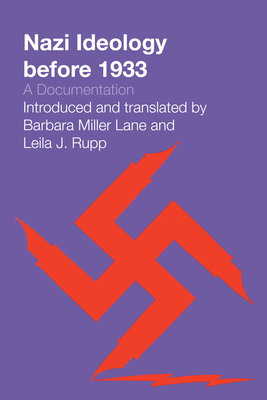 Nazi Ideology before 1933: A Documentation - Lane, Barbara Miller (Editor)